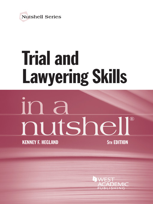 Title details for Trial and Lawyering Skills in a Nutshell by Kenney Hegland - Available